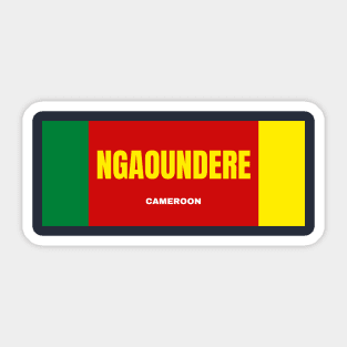 Ngaoundere City in Cameroon Flag Colors Sticker